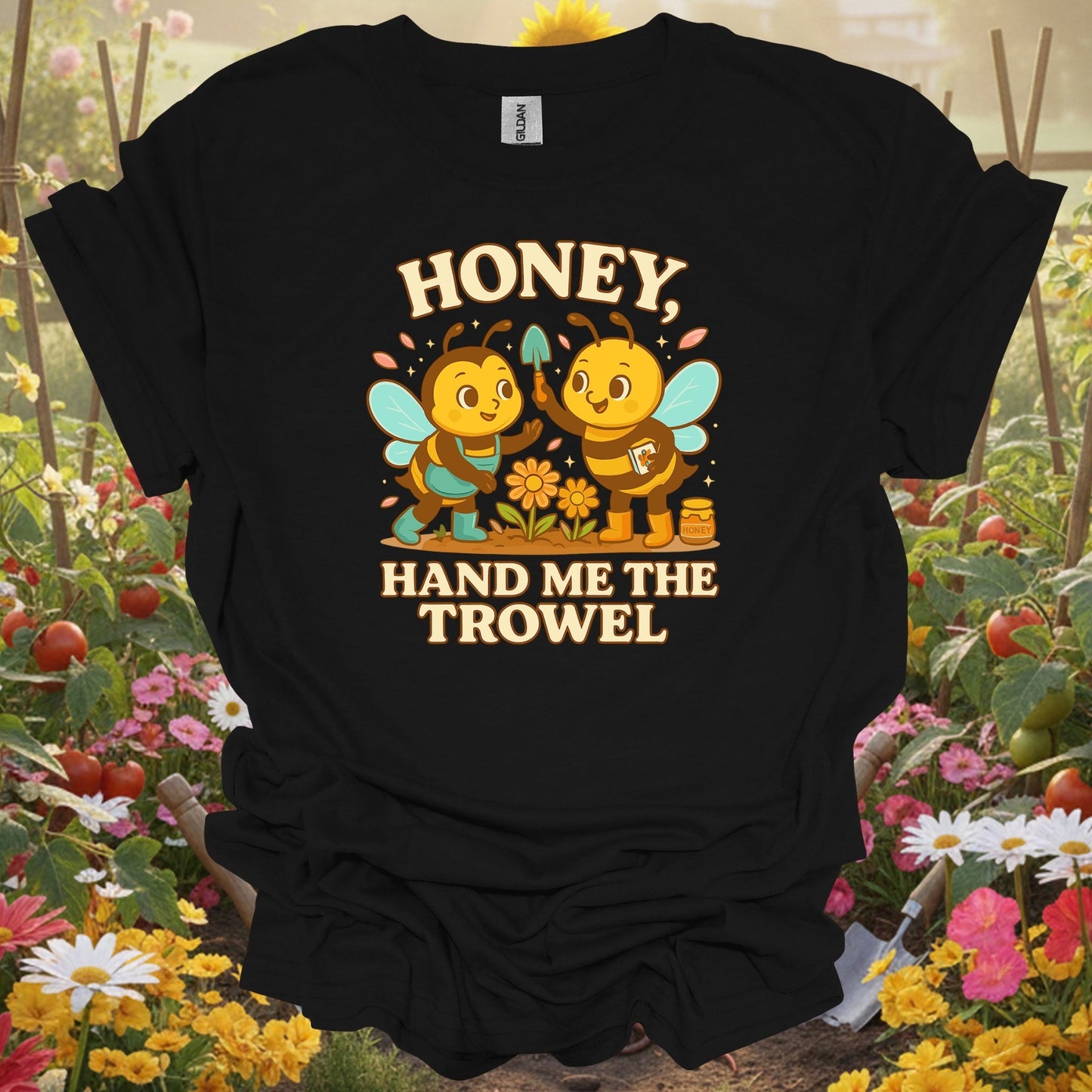 Black top showing honey hand me the trowel funny bee for nature lovers