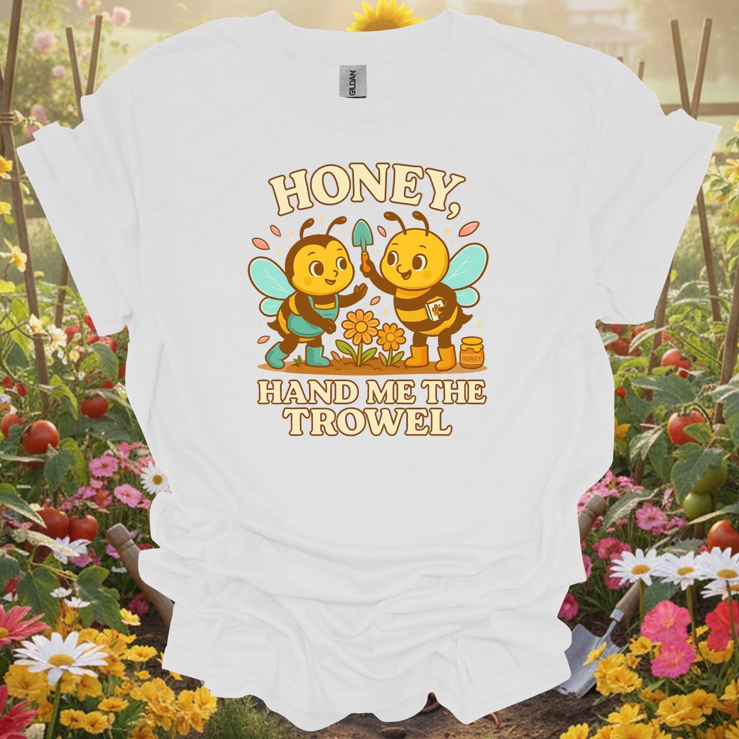 White shirt showing honey hand me the trowel funny bee for outdoor enthusiasts