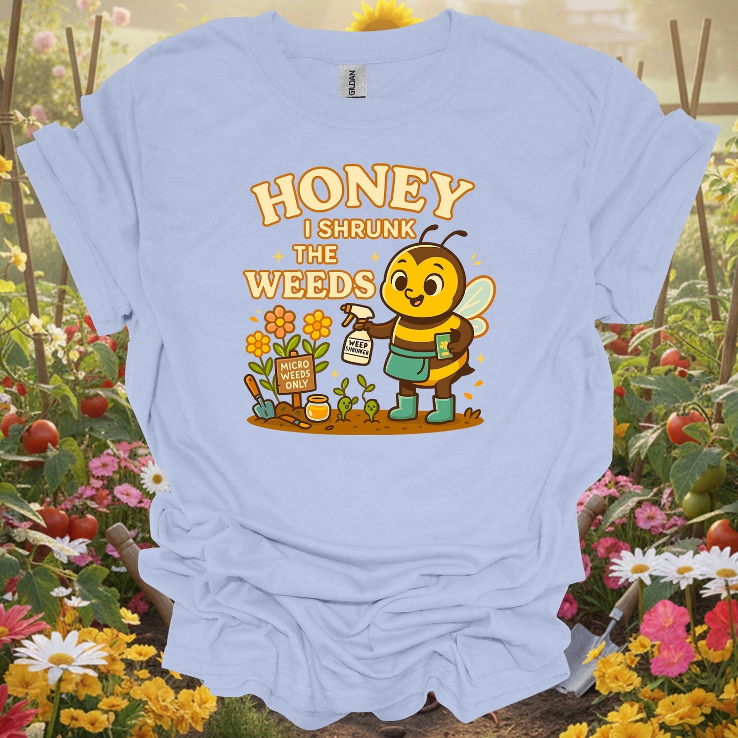 Light Blue tshirt showing honey i shrunk the weeds funny bee for gardening enthusiasts