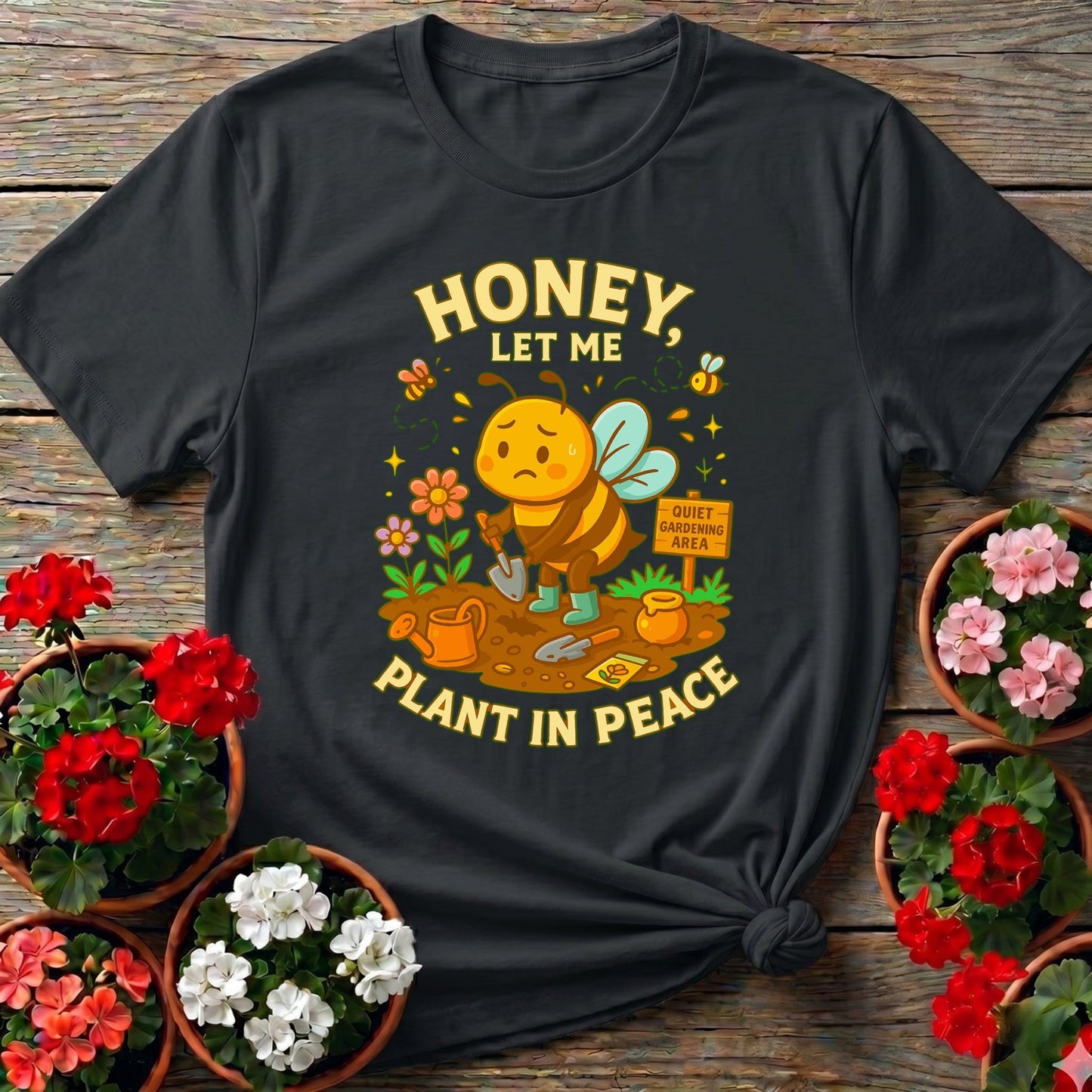 Honey Let Me Plant In Peace Funny Bee Tee - GardeningTshirts