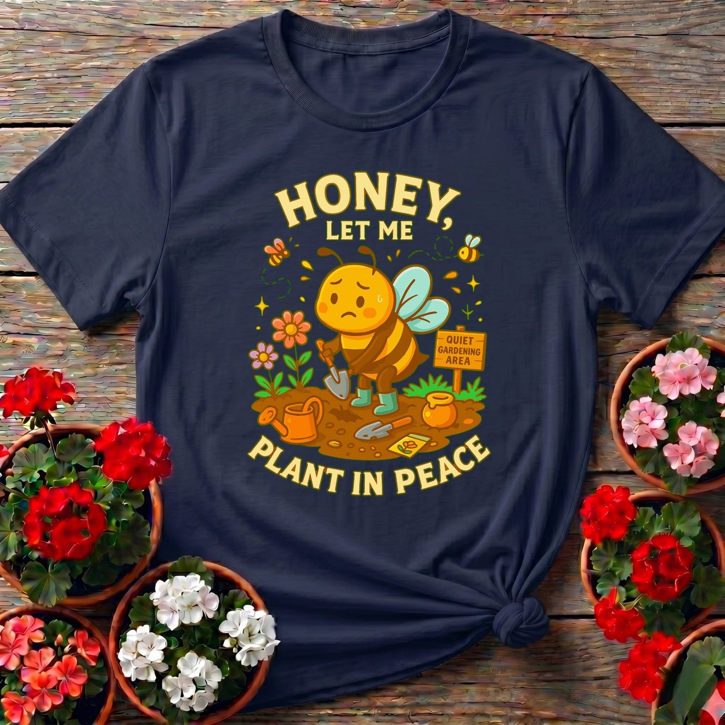 Honey Let Me Plant In Peace Funny Bee Tee - GardeningTshirts