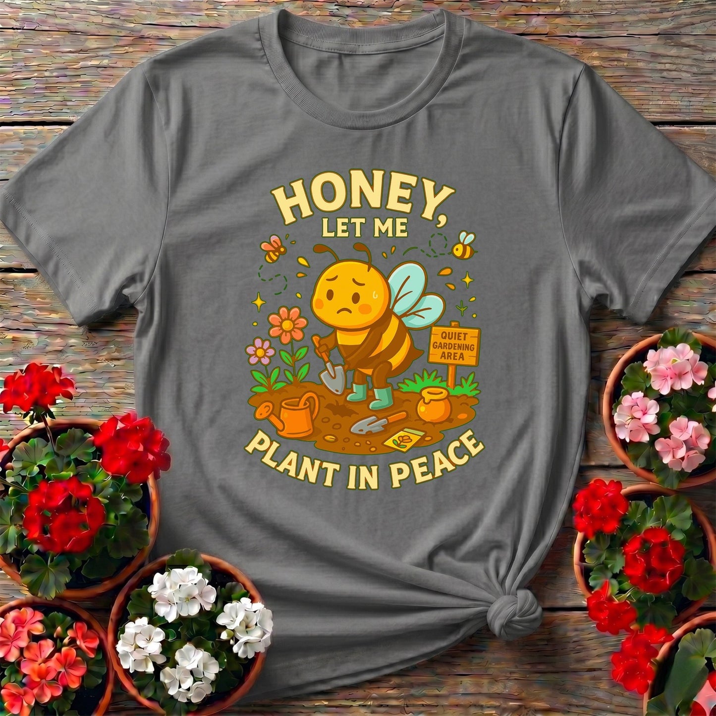 Honey Let Me Plant In Peace Funny Bee Tee - GardeningTshirts
