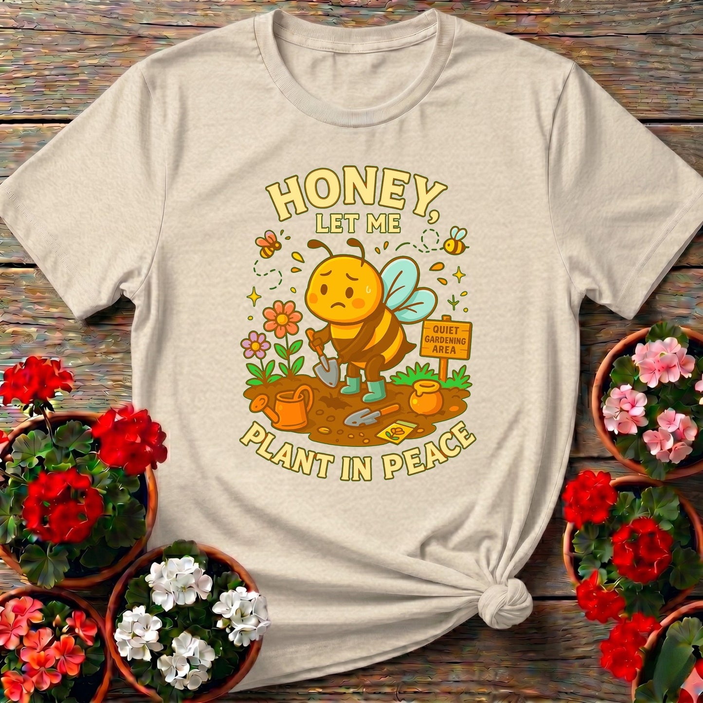 Honey Let Me Plant In Peace Funny Bee Tee - GardeningTshirts