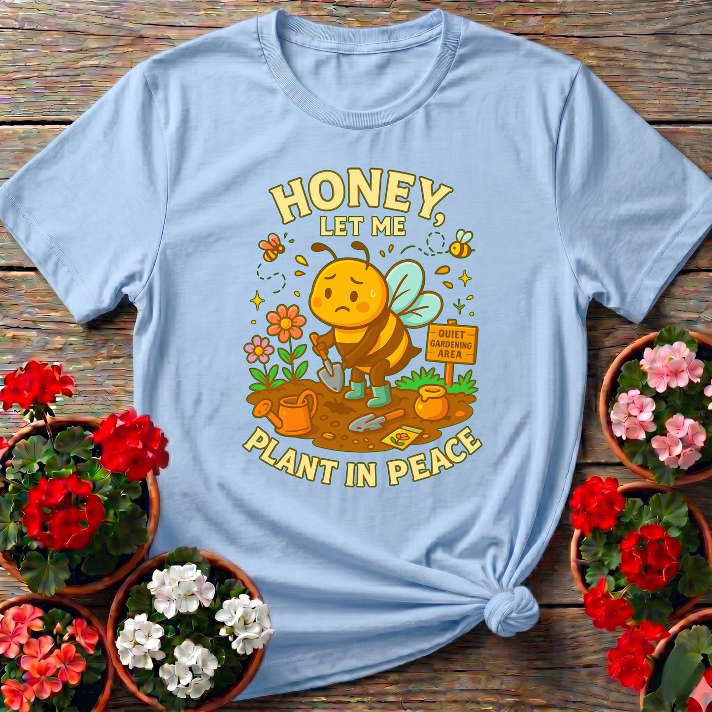 Honey Let Me Plant In Peace Funny Bee Tee - GardeningTshirts