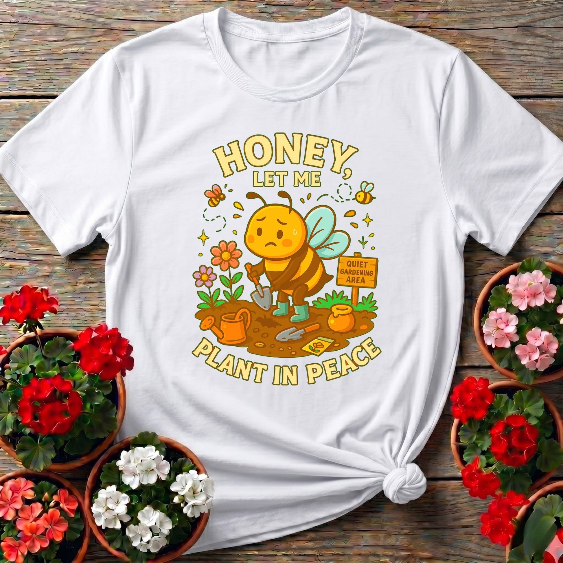 Honey Let Me Plant In Peace Funny Bee Tee - GardeningTshirts