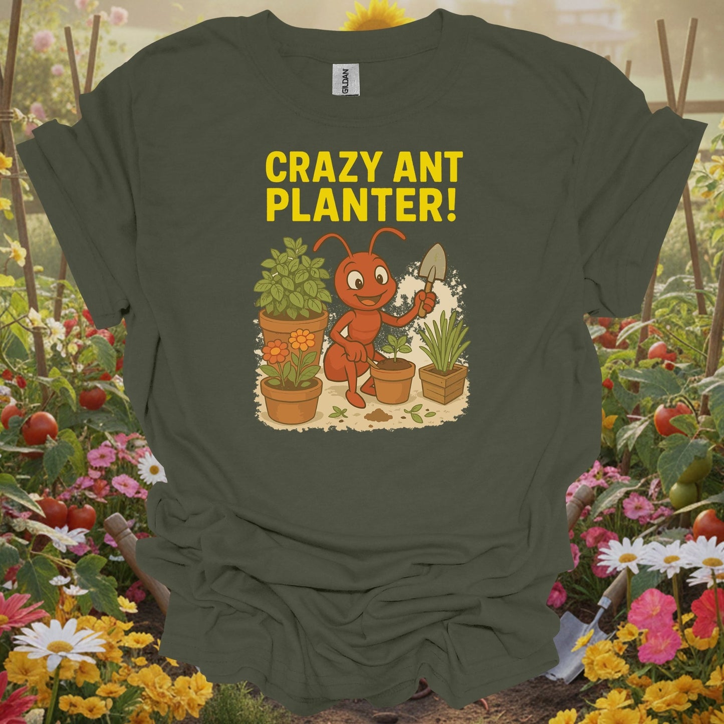 Military Green top showing humorous crazy ant planter garden enthusiast for humorous gardeners