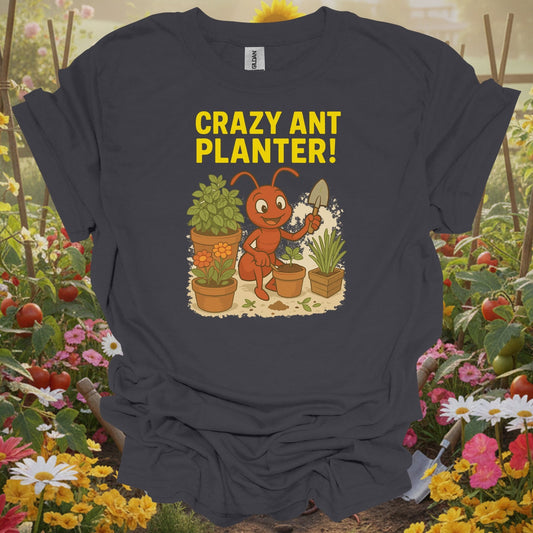 Charcoal tshirt showing humorous crazy ant planter garden enthusiast for gardeners with humor
