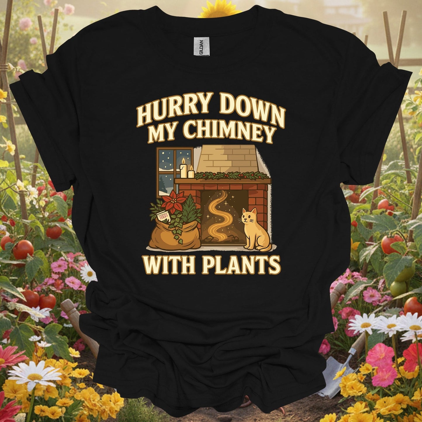 "Hurry Down My Chimney With Plants" Cozy T-Shirt - GardeningTshirts