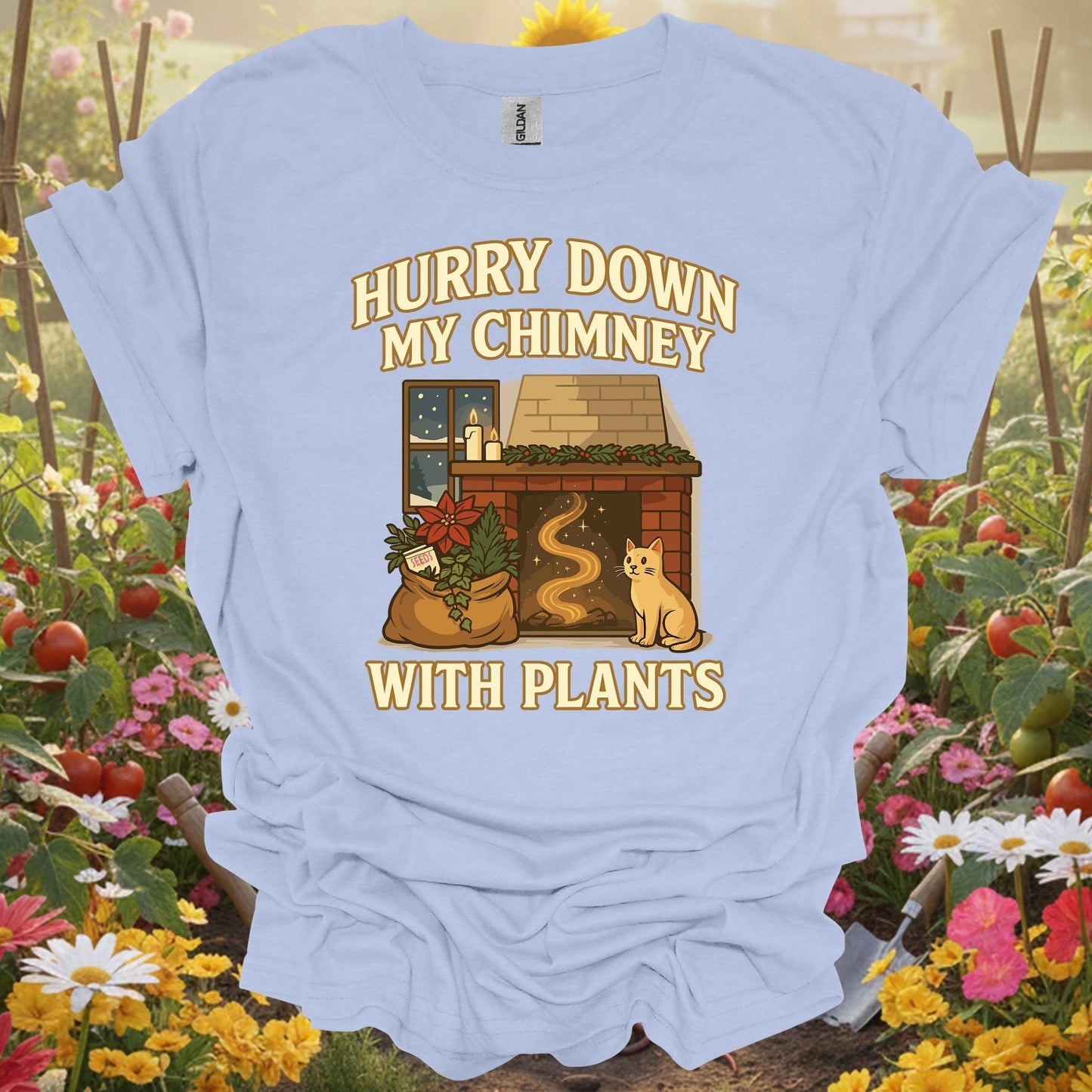 "Hurry Down My Chimney With Plants" Cozy T-Shirt - GardeningTshirts