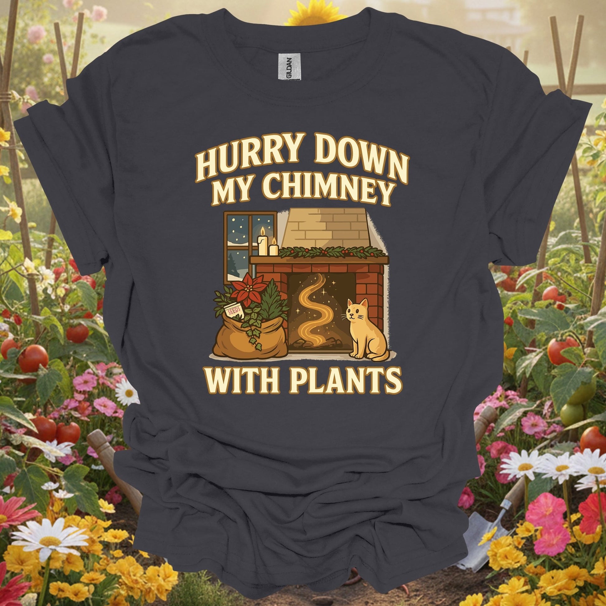 "Hurry Down My Chimney With Plants" Cozy T-Shirt - GardeningTshirts