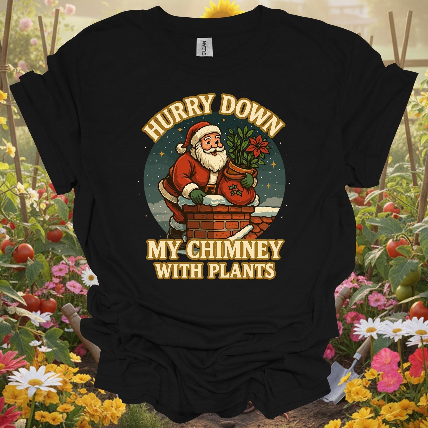 "Hurry Down My Chimney With Plants" Santa T-Shirt - GardeningTshirts
