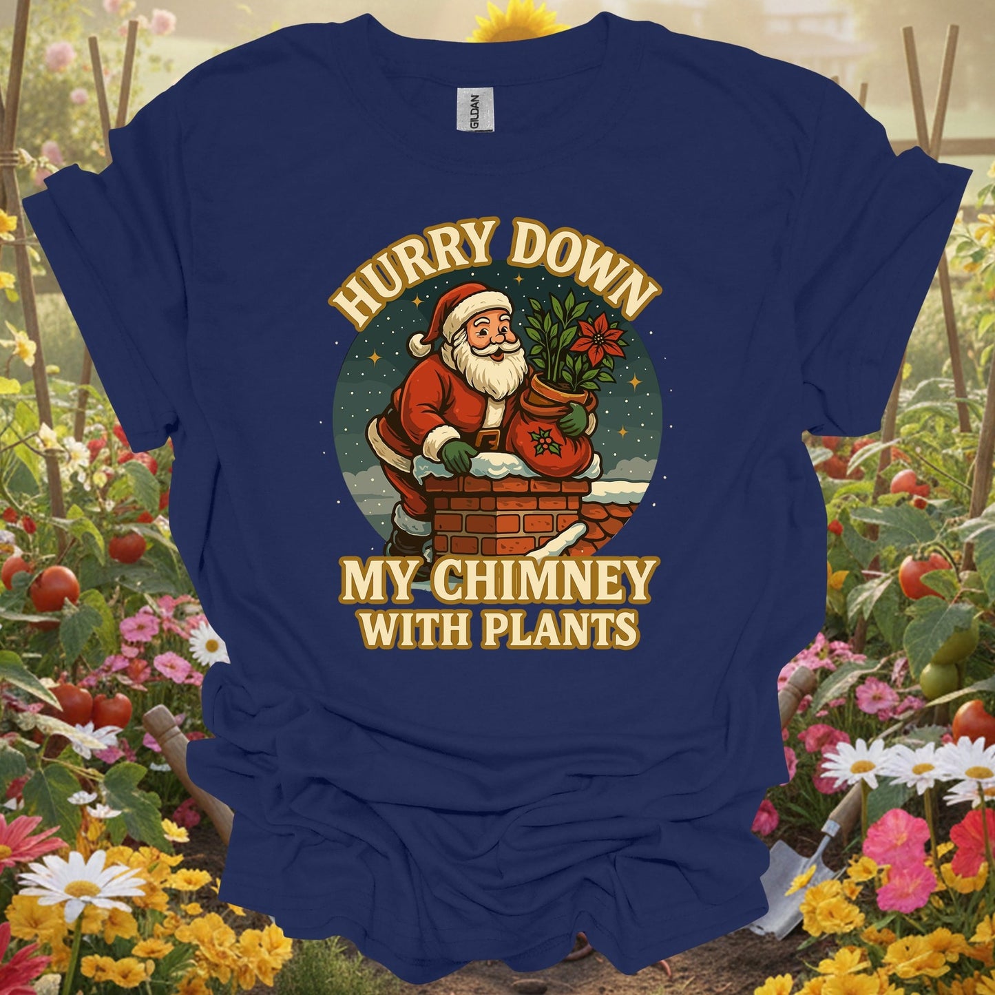 "Hurry Down My Chimney With Plants" Santa T-Shirt - GardeningTshirts