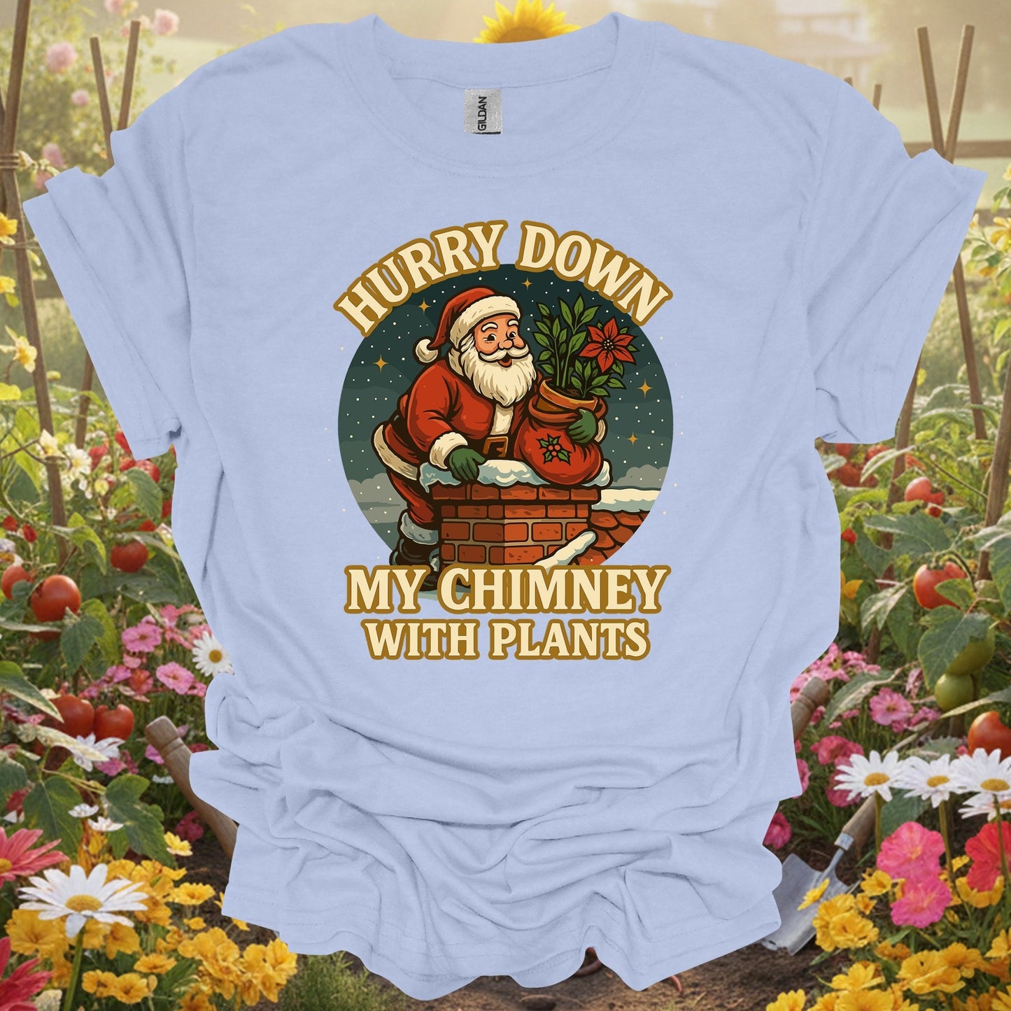 "Hurry Down My Chimney With Plants" Santa T-Shirt - GardeningTshirts