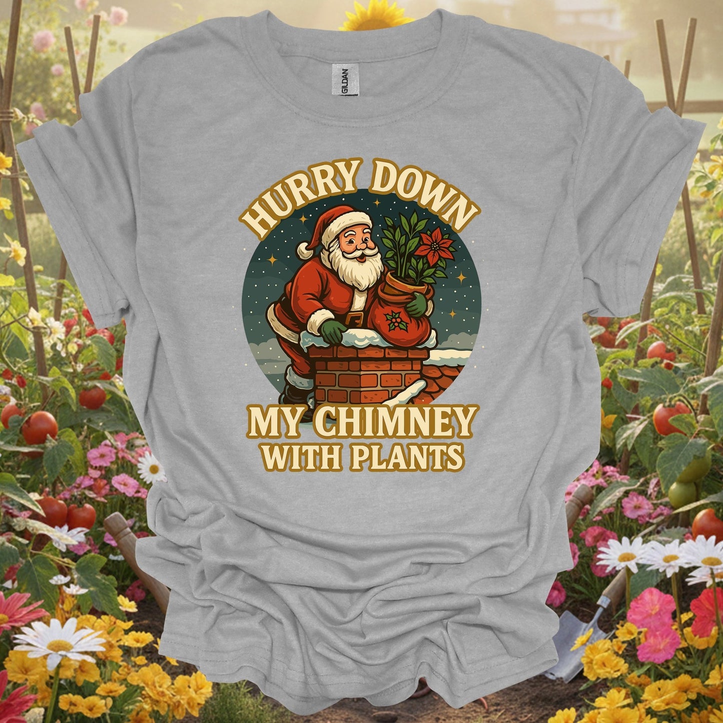 "Hurry Down My Chimney With Plants" Santa T-Shirt - GardeningTshirts