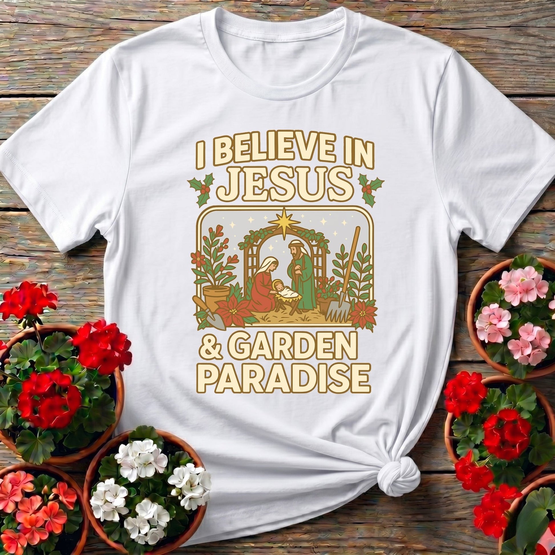 I Believe In Jesus and Garden Paradise T-shirt - GardeningTshirts