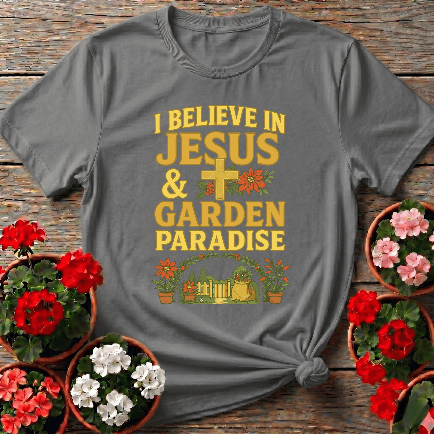 I Believe In Jesus and Garden Paradise T-shirt - GardeningTshirts