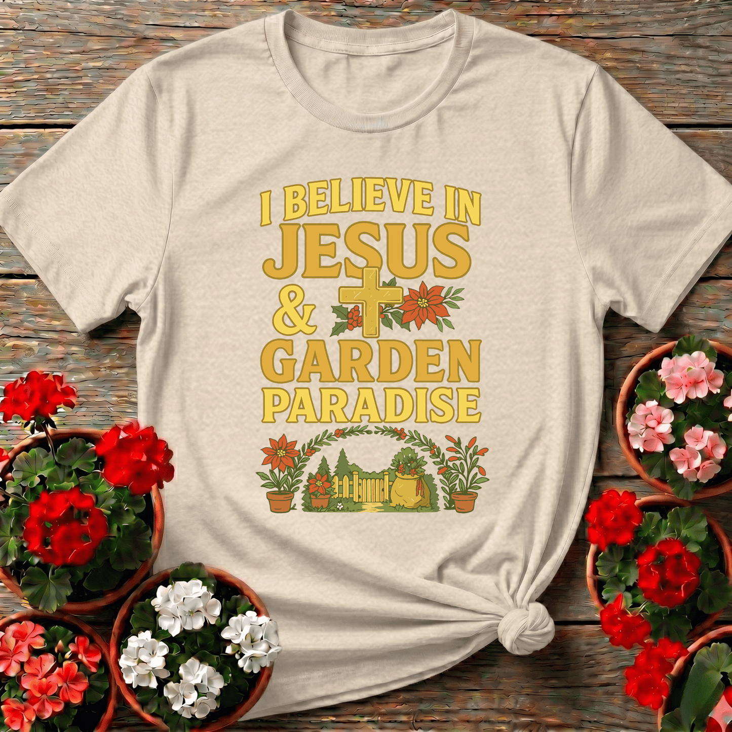 I Believe In Jesus and Garden Paradise T-shirt - GardeningTshirts