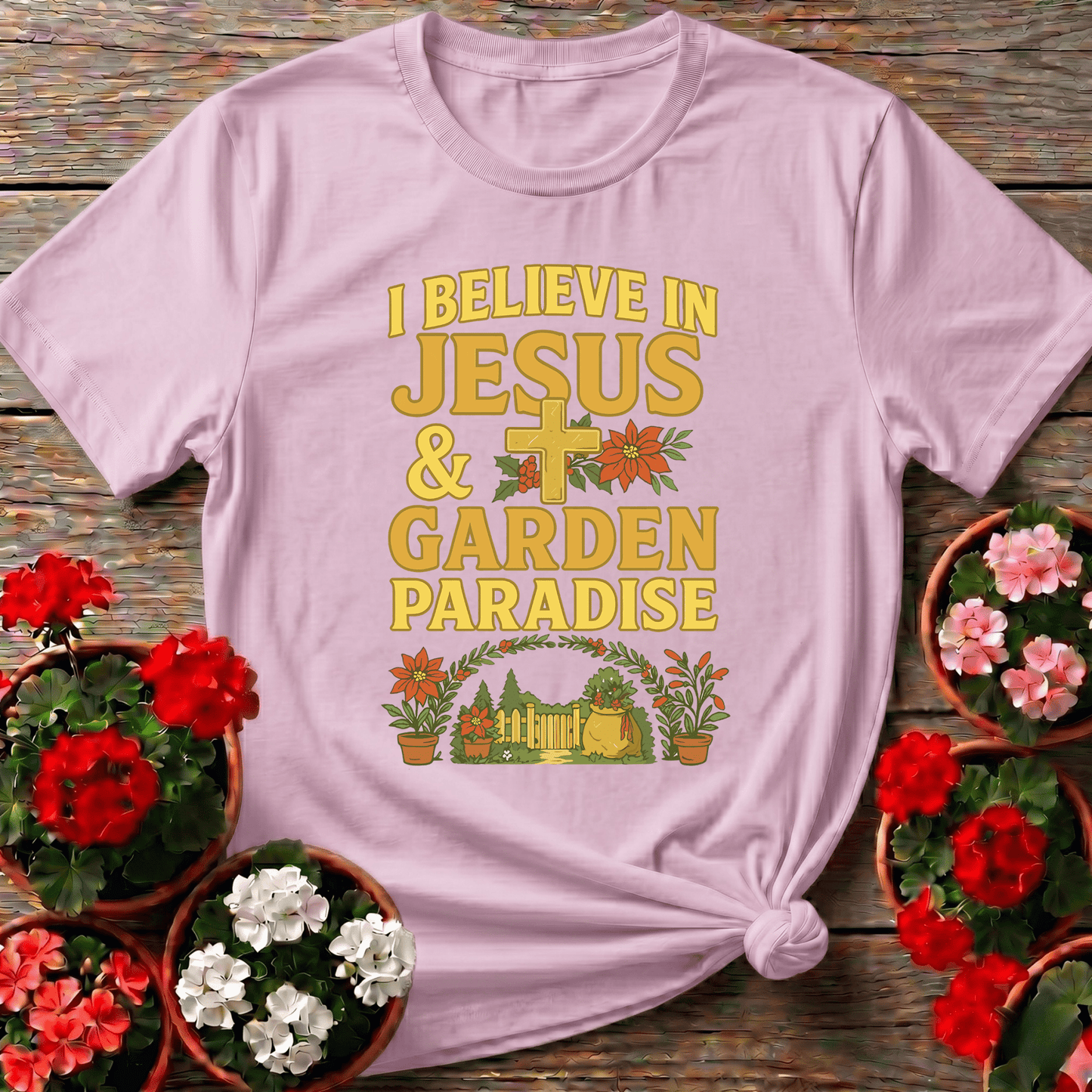 I Believe In Jesus and Garden Paradise T-shirt - GardeningTshirts