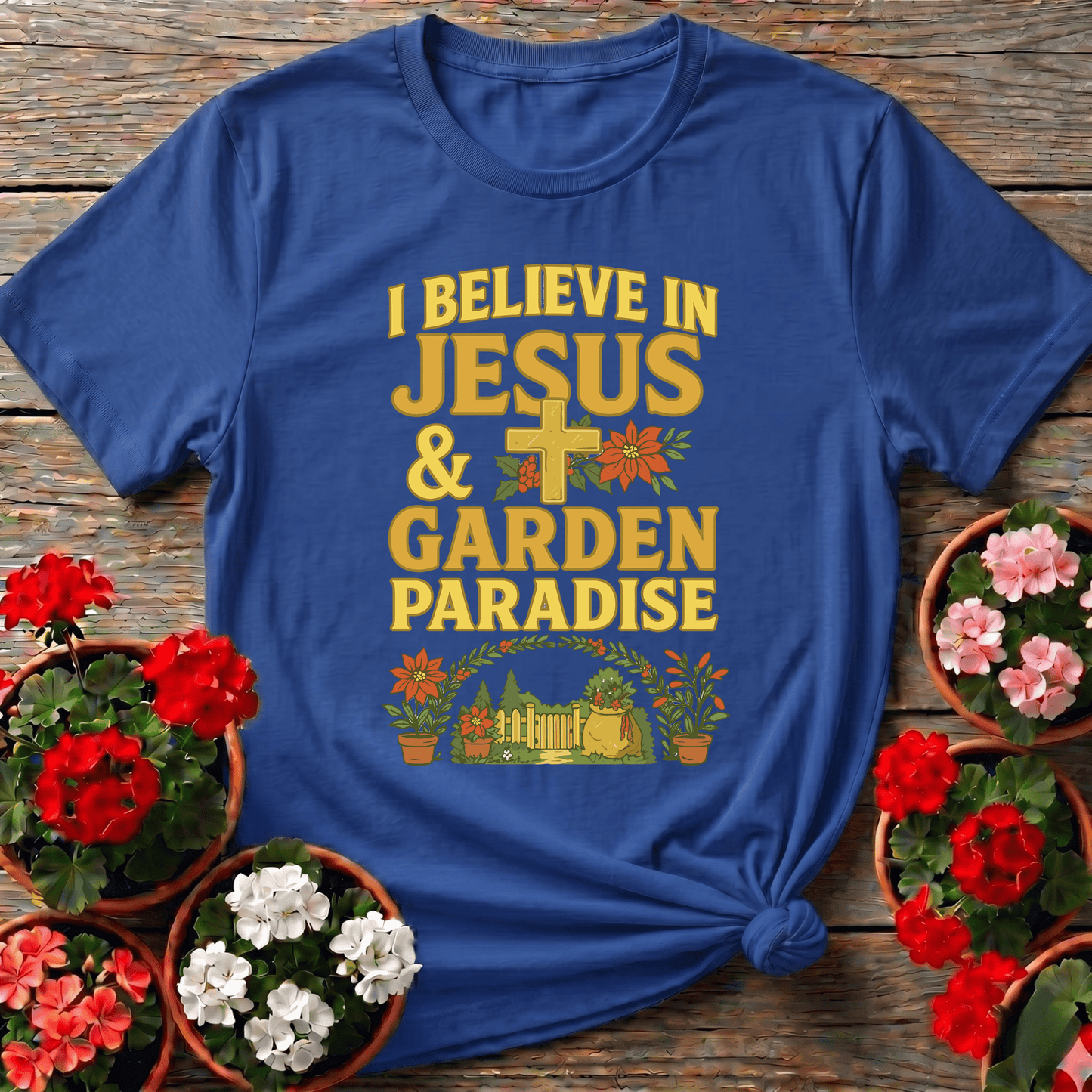 I Believe In Jesus and Garden Paradise T-shirt - GardeningTshirts