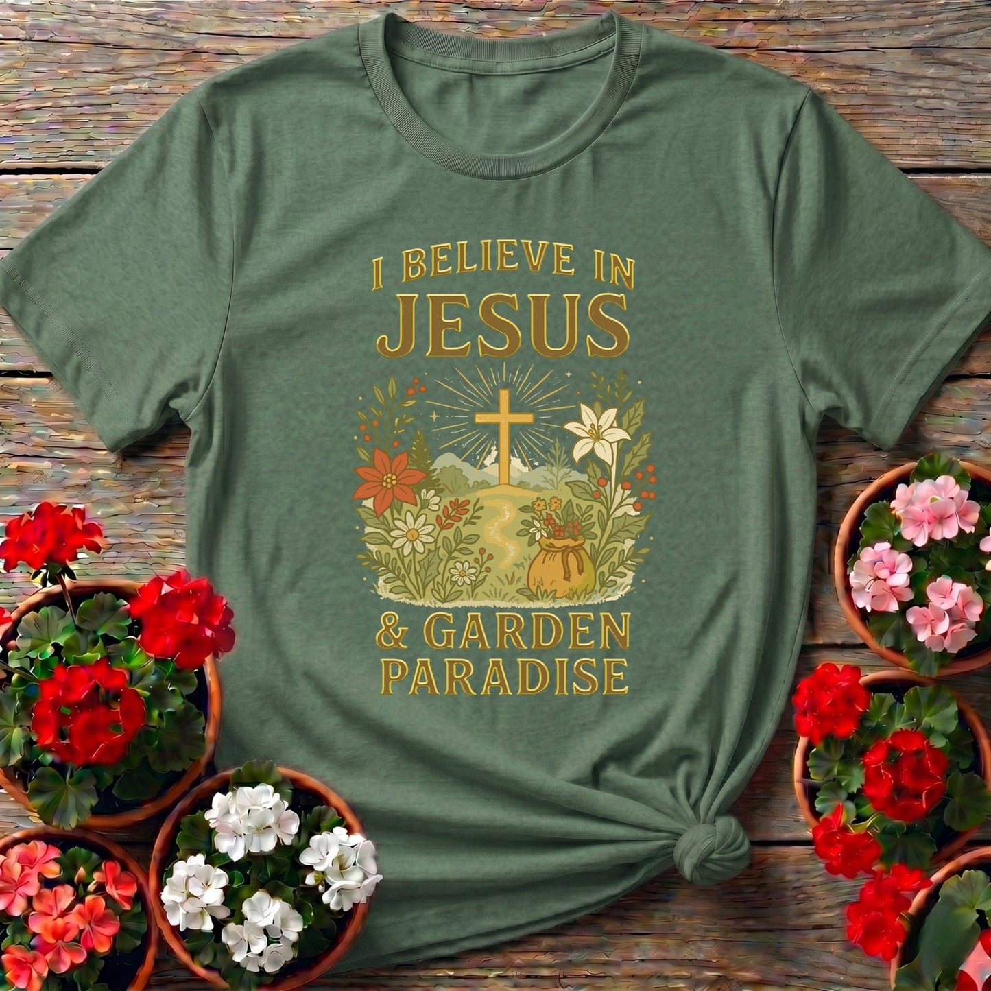 I Believe In Jesus and Garden Paradise T-shirt - GardeningTshirts