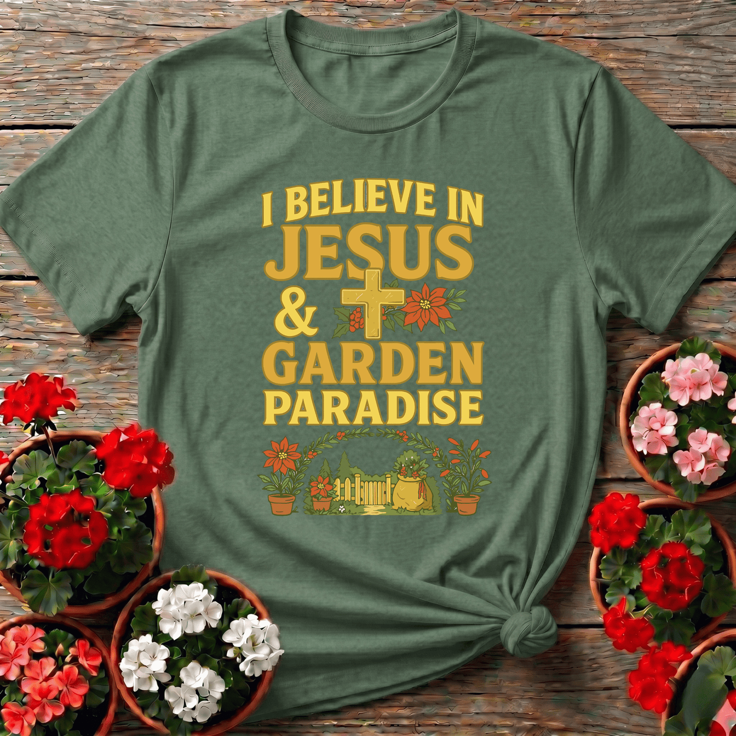 I Believe In Jesus and Garden Paradise T-shirt - GardeningTshirts