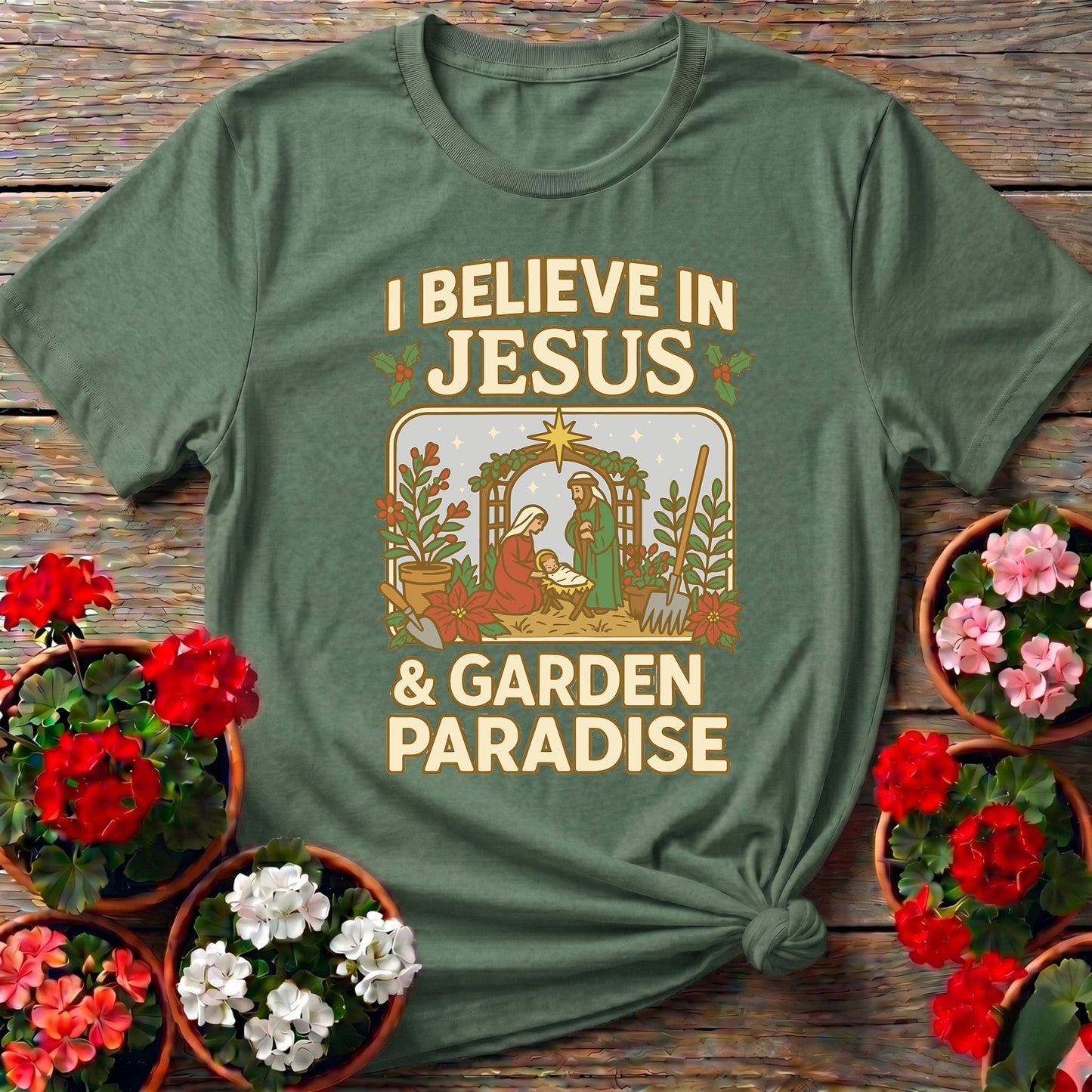 I Believe In Jesus and Garden Paradise T-shirt - GardeningTshirts