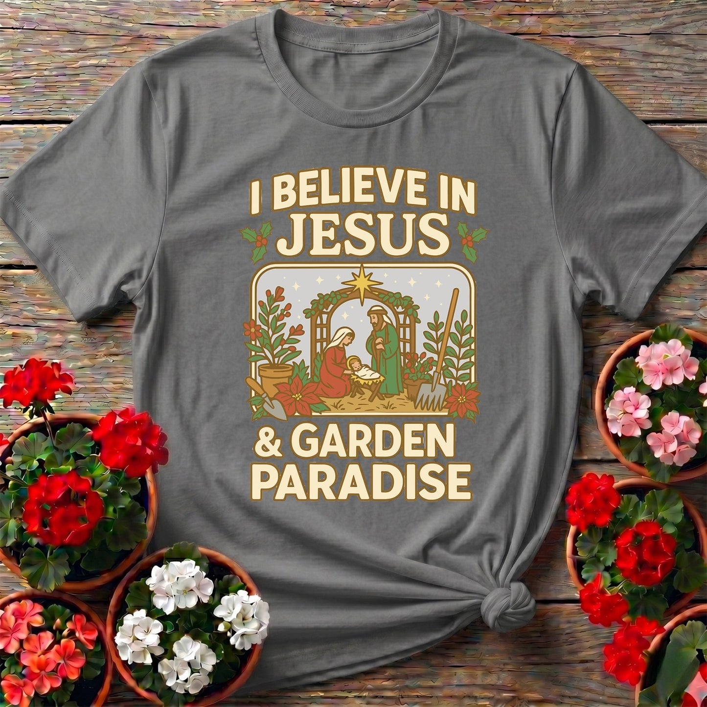 I Believe In Jesus and Garden Paradise T-shirt - GardeningTshirts