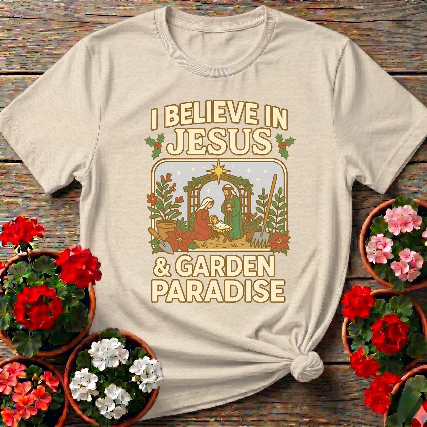 I Believe In Jesus and Garden Paradise T-shirt - GardeningTshirts