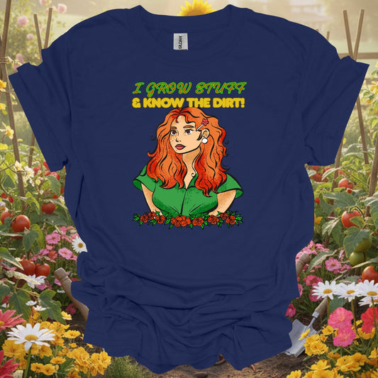 Navy tshirt showing i grow stuff & know the dirt confident gardener for gardening enthusiasts