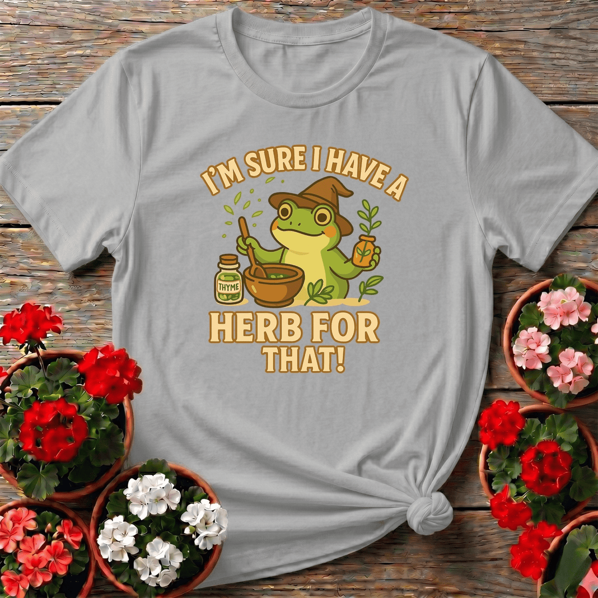 I Have A Herb For That Apothecary Frog Tee - GardeningTshirts