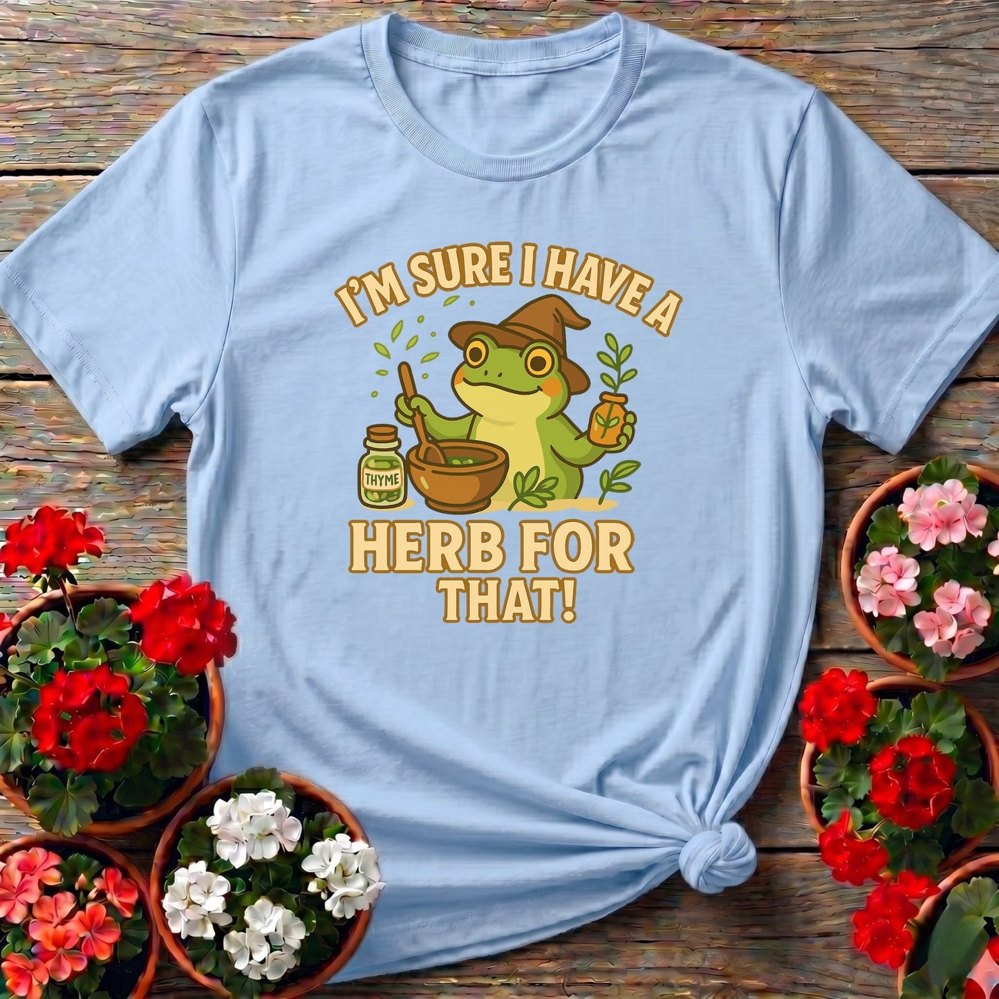 I Have A Herb For That Apothecary Frog Tee - GardeningTshirts
