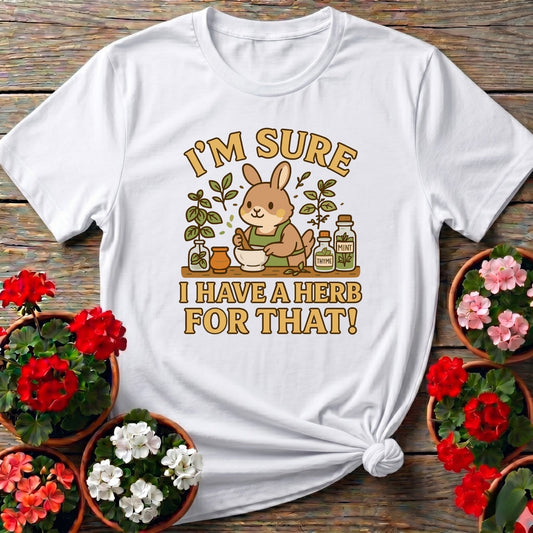 I Have A Herb For That Funny Bunny T-shirt - GardeningTshirts
