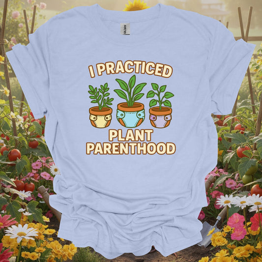 Light Blue tee showing i practiced plant parenthood funny retro for plant lovers