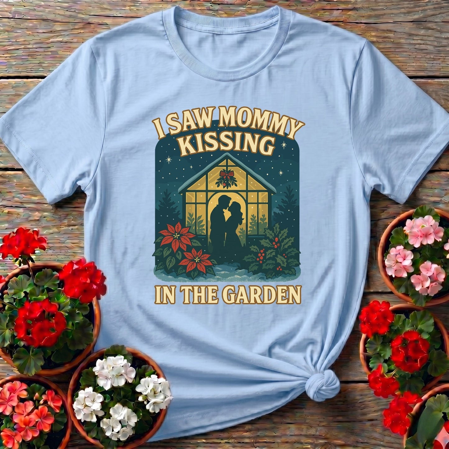 I Saw Mommy Kissing In The Garden Christmas Tee - GardeningTshirts