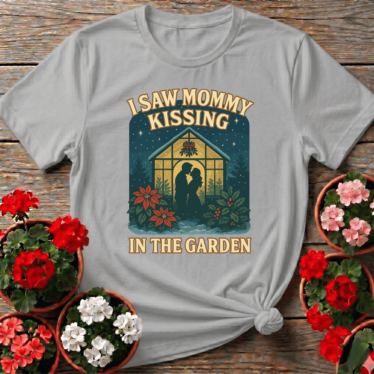 I Saw Mommy Kissing In The Garden Christmas Tee - GardeningTshirts