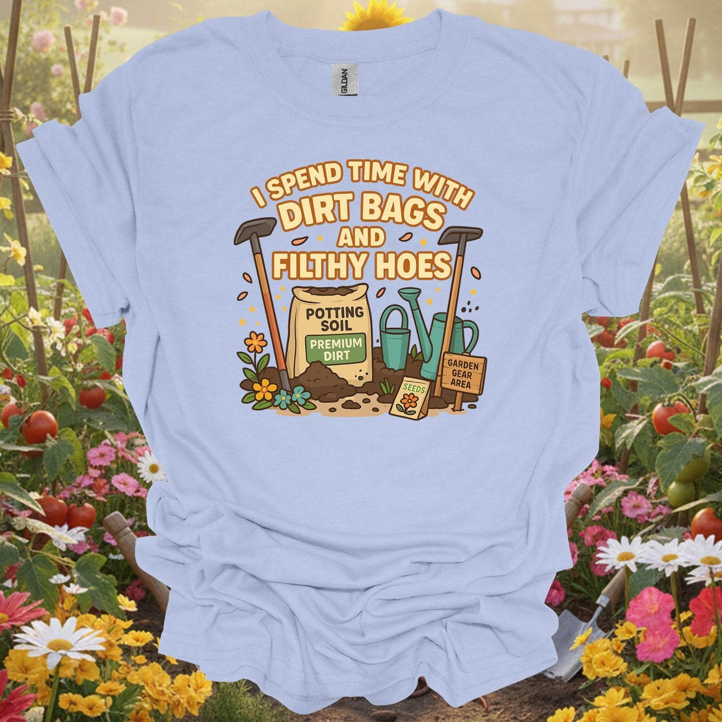 Light Blue shirt showing dirt bags and filthy hoes funny garden for home gardeners