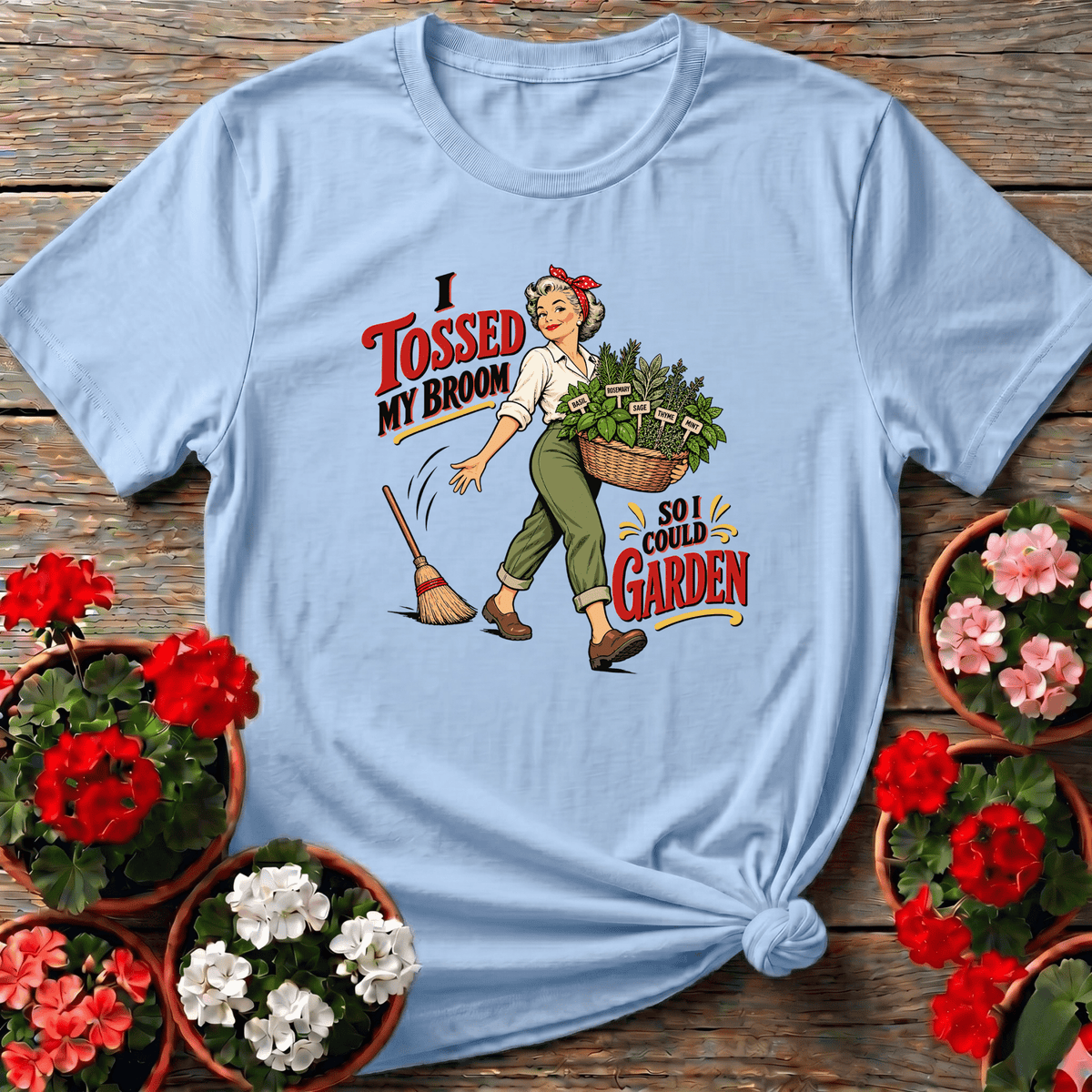 I Tossed My Broom So I Could Garden Funny Herb Tee - GardeningTshirts