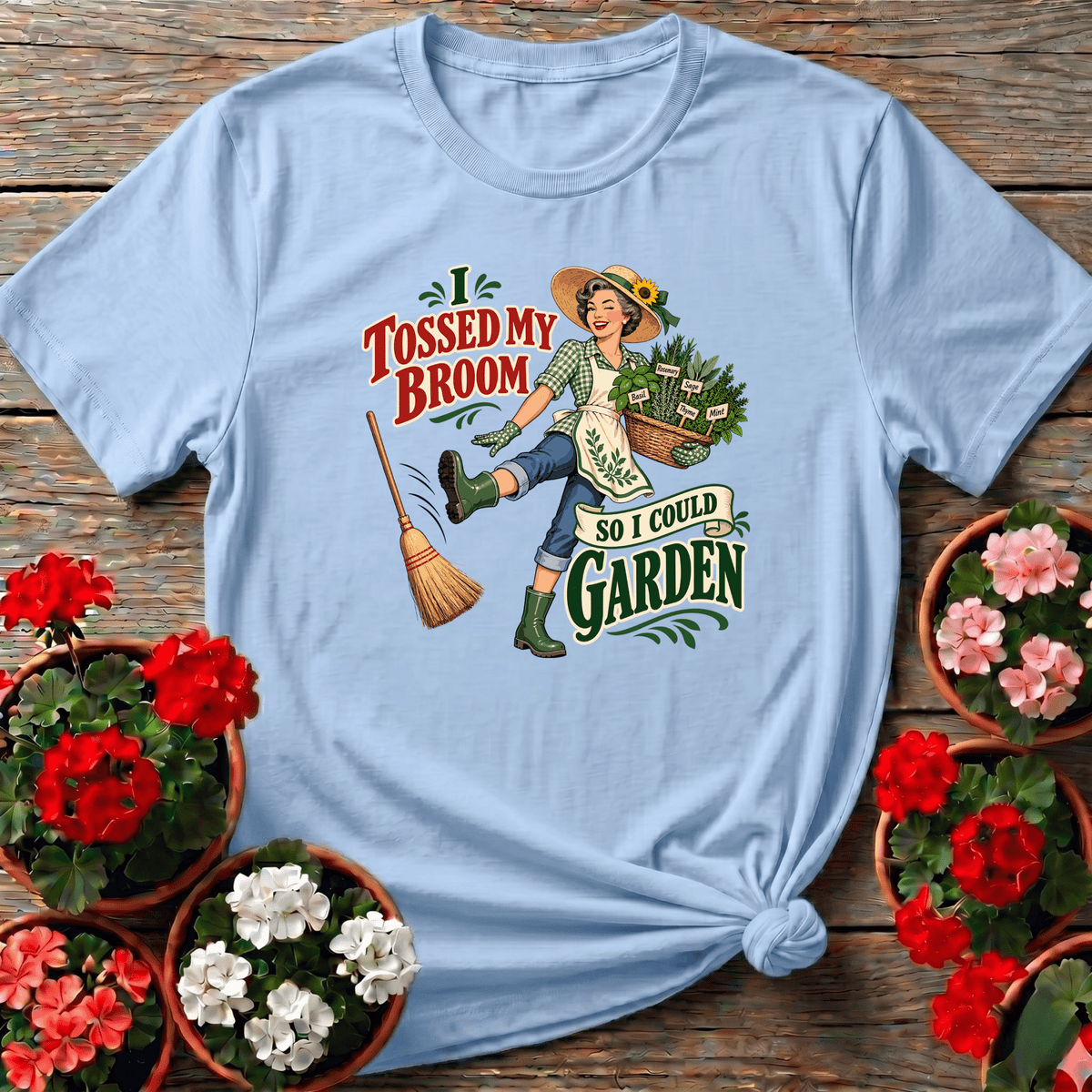 I Tossed My Broom So I Could Garden Funny Tee - GardeningTshirts