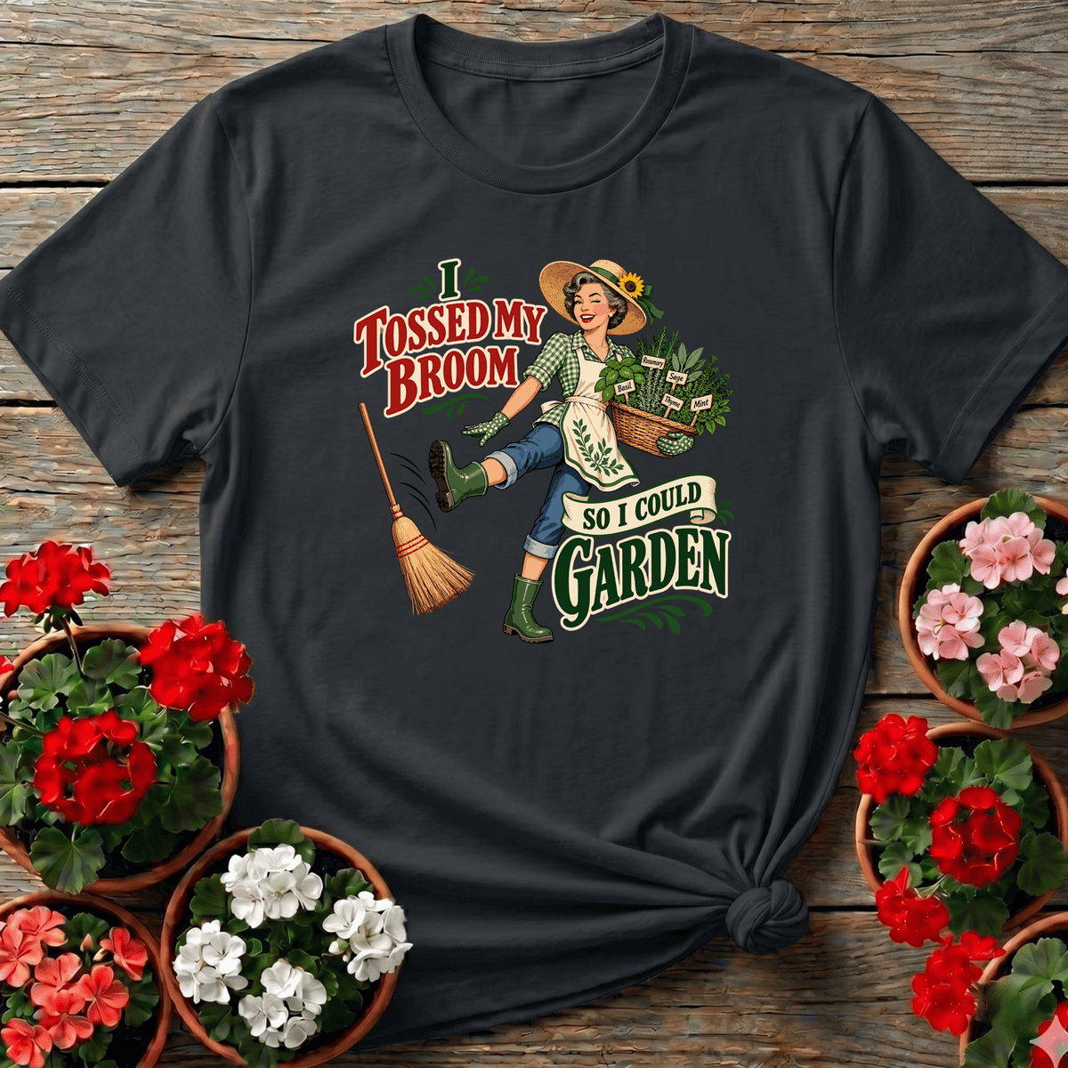 I Tossed My Broom So I Could Garden Funny Tee - GardeningTshirts