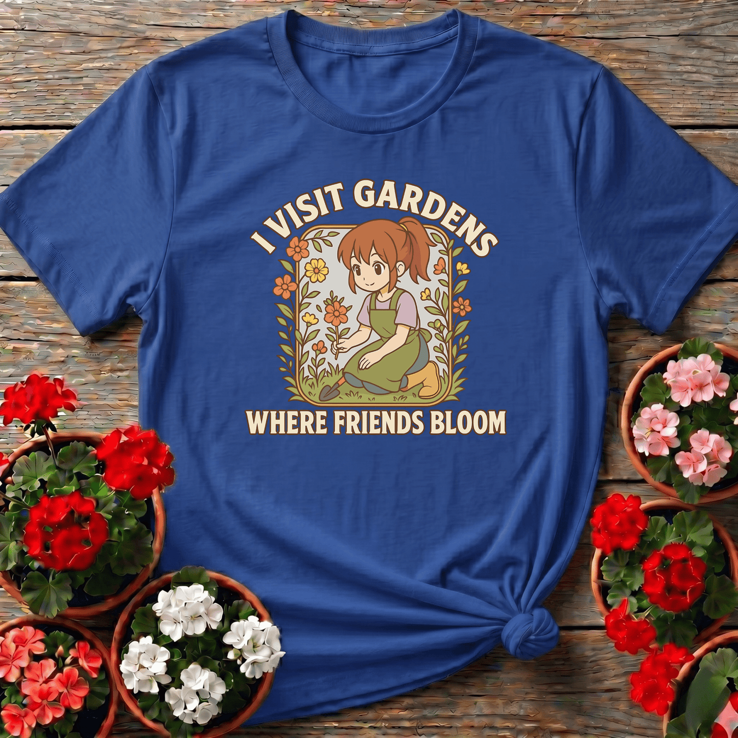 I Visit Gardens Where Friends Bloom Gardening Tee - GardeningTshirts