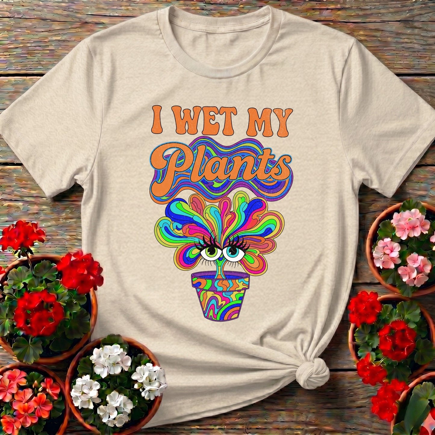 I Wet My Plants Psychedelic Plant Tee - GardeningTshirts