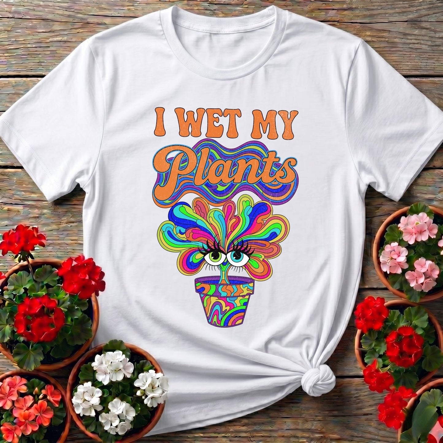I Wet My Plants Psychedelic Plant Tee - GardeningTshirts