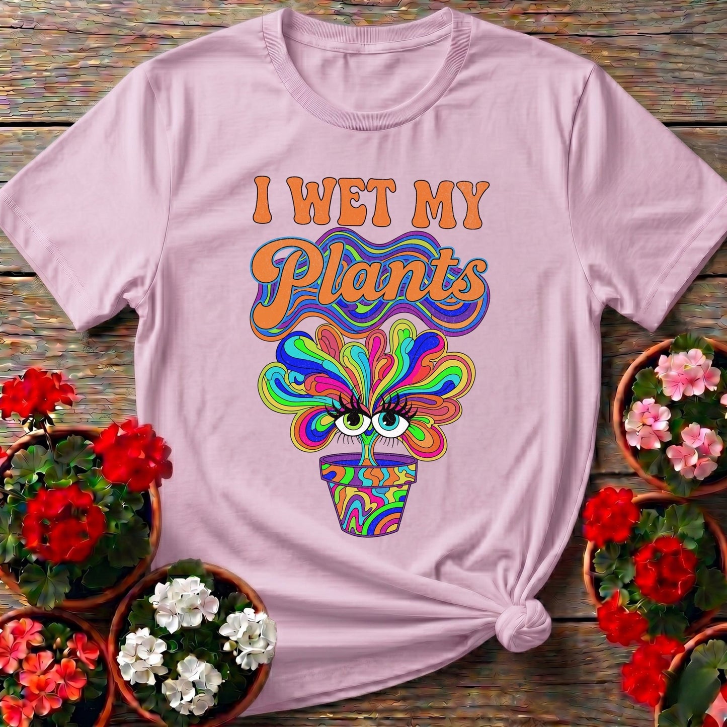 I Wet My Plants Psychedelic Plant Tee - GardeningTshirts