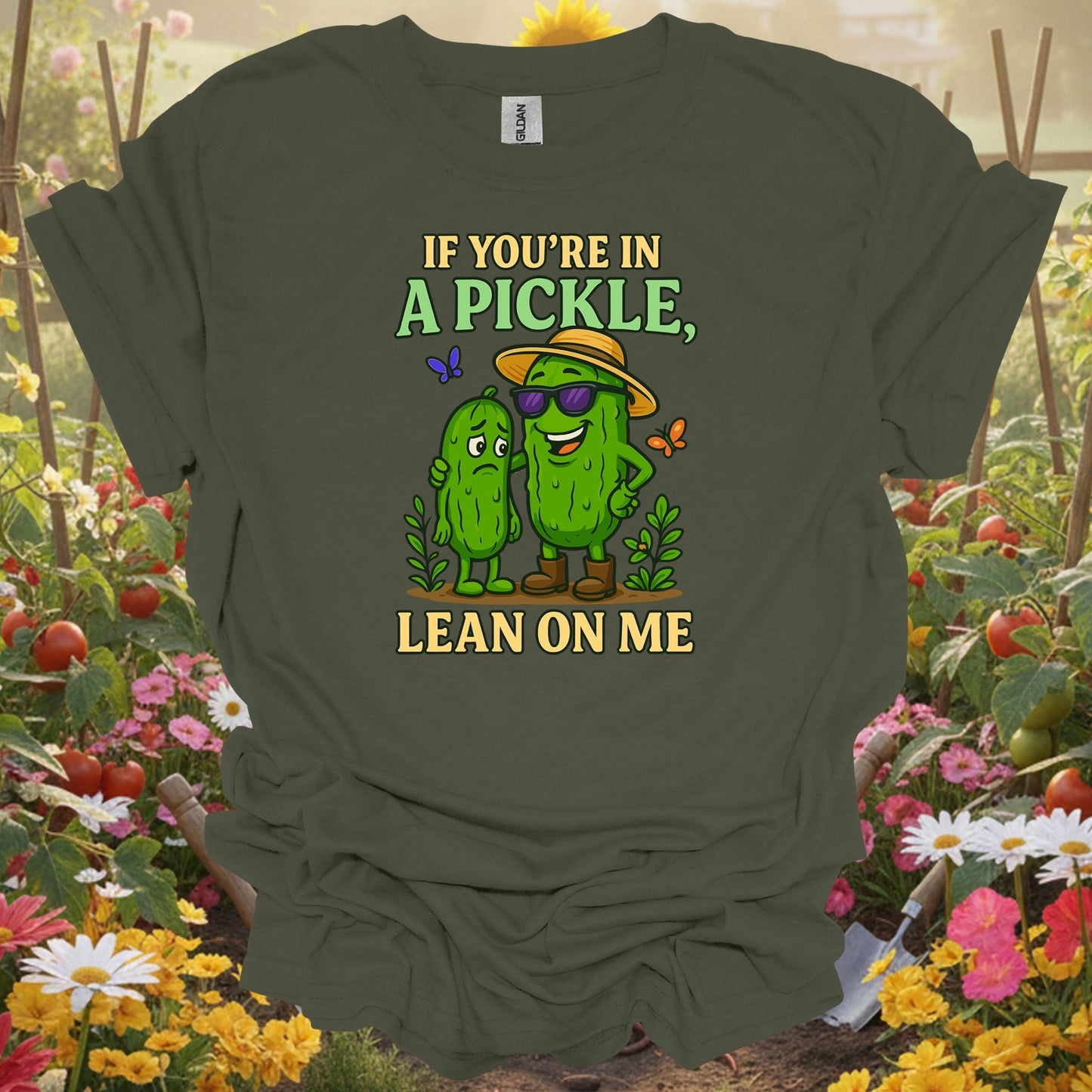 Military Green top showing if youre in a pickle lean on me funny for nature lovers
