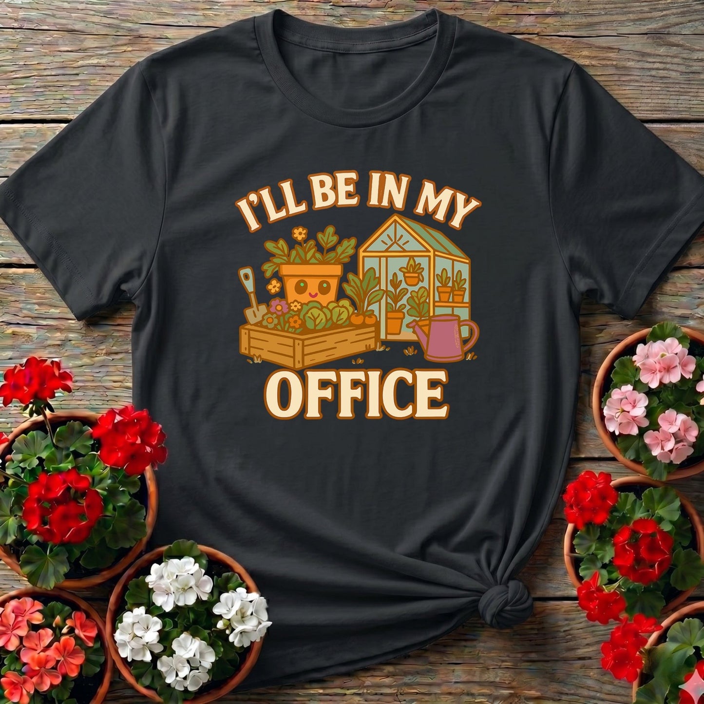 I'll Be In My Office Funny Gardener T shirt - GardeningTshirts