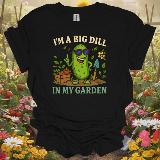 Black tshirt showing i'm a big dill in my garden funny pickle for gardening enthusiasts