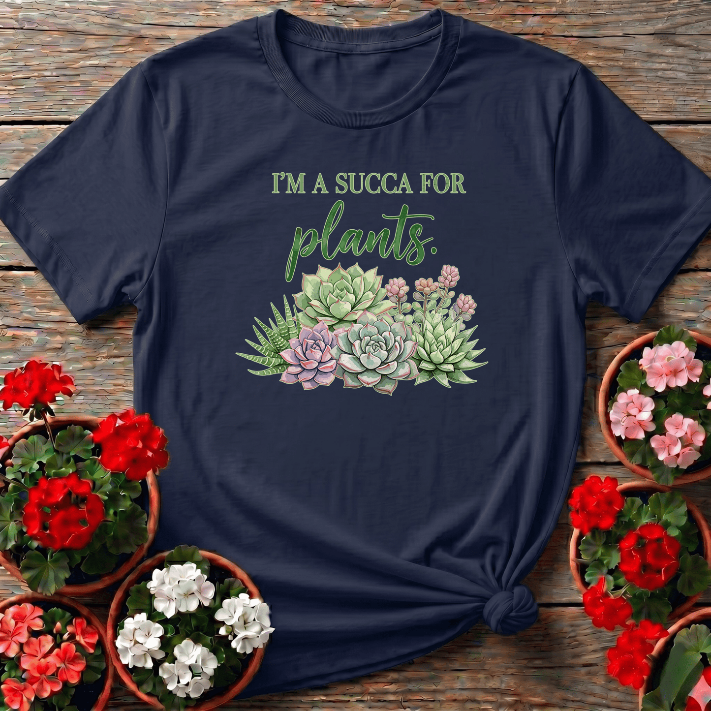 I'm A Succa For Plants Succulent Gardening T-Shirt - GardeningTshirts