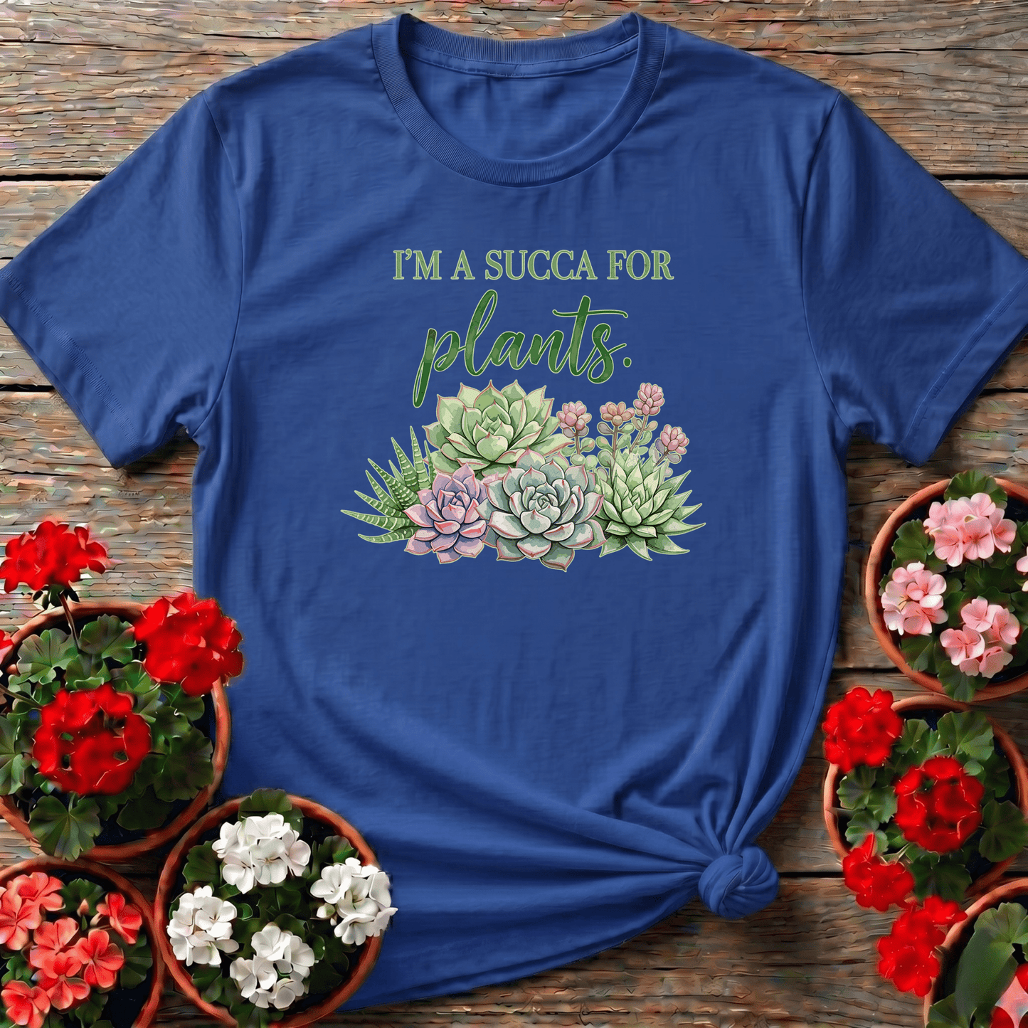 I'm A Succa For Plants Succulent Gardening T-Shirt - GardeningTshirts