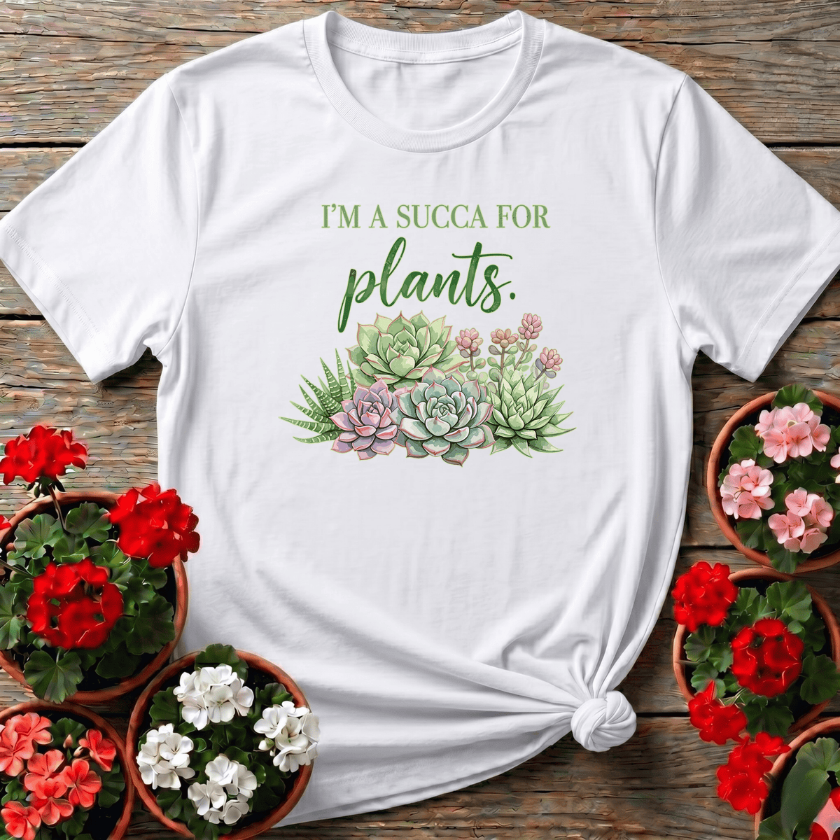 I'm A Succa For Plants Succulent Gardening T-Shirt - GardeningTshirts