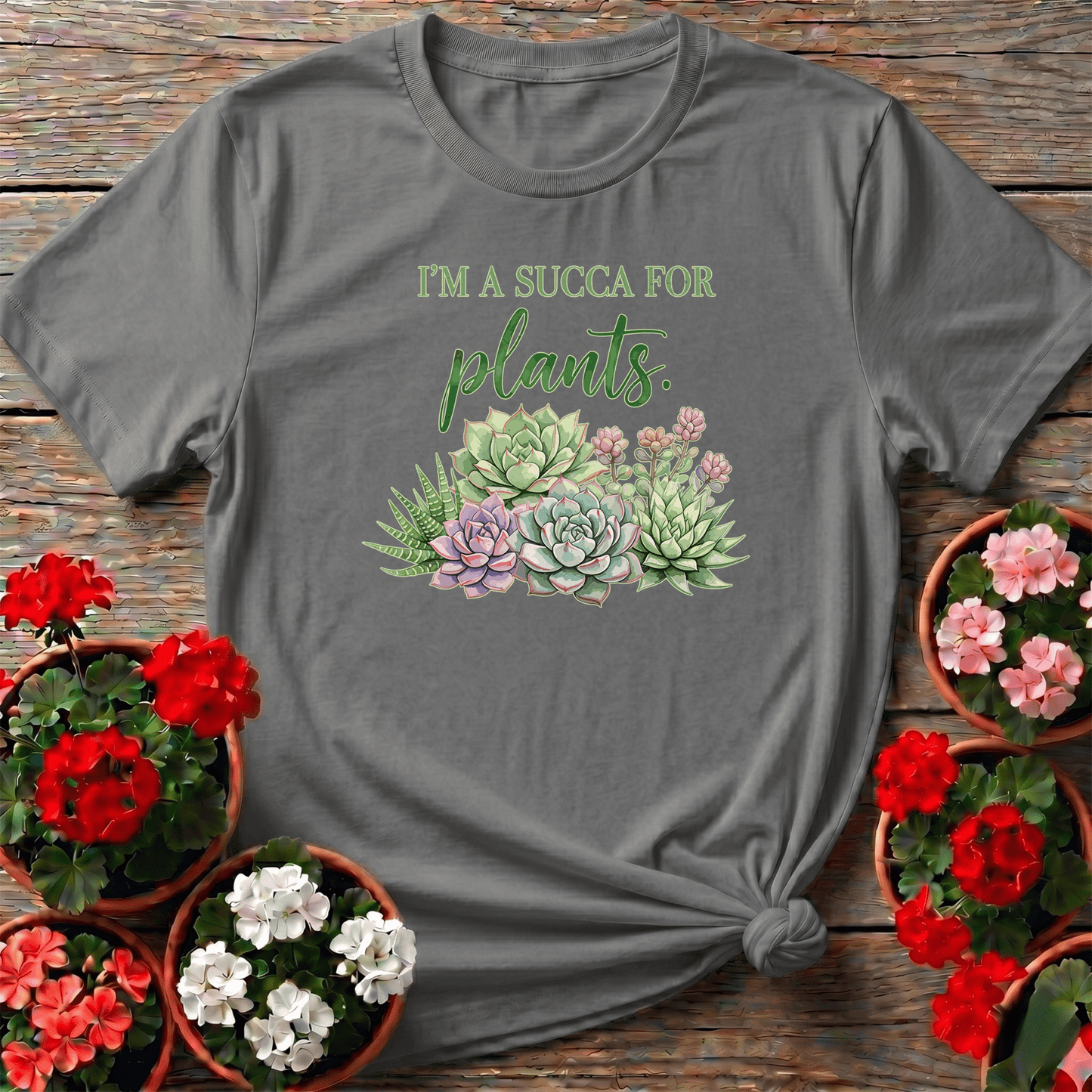 I'm A Succa For Plants Succulent Gardening T-Shirt - GardeningTshirts